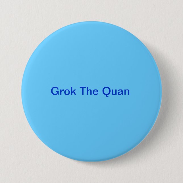 Grok The Quan Button (Front)