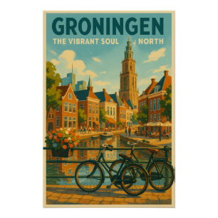 GRONINGEN – The Vibrant Soul of the North Poster
