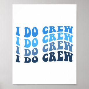 Groom And I Do Crew For Wedding Bride Bachelorette Poster