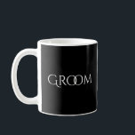 Groom Black with White Typography Coffee Mug<br><div class="desc">Such a chic and stylish mug for the groom.</div>