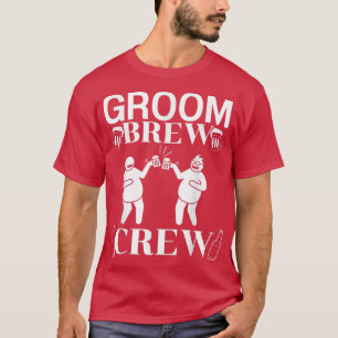 Groom Brew Crew Groomsmen Bachelor Team Groomsmen T-Shirt