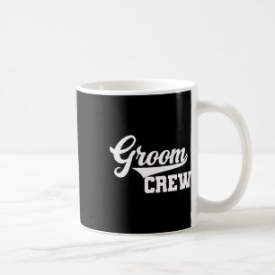 Groom Crew Groomsman Bachelor Party Wedding Group  Coffee Mug