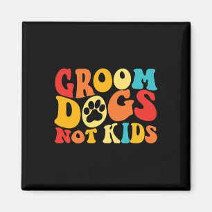 Groom Dogs Not Kids Funny Dogs Cute Meme Groovy Vi Magnet