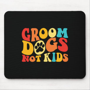 Groom Dogs Not Kids Funny Dogs Cute Meme Groovy Vi Mouse Mat