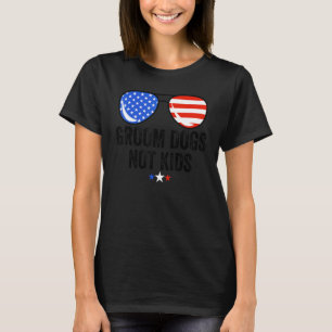 Groom Dogs Not Kids Patriotic US American Flag Sun T-Shirt