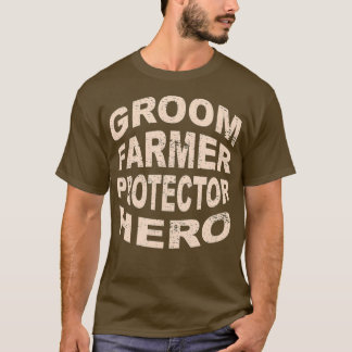Groom Farmer Protector Hero Groom Profession T-Shirt