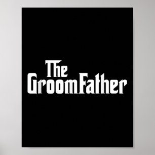 Groom Father Bride Wedding Party Father Of The Gro Poster