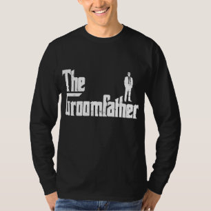 Groom Father Funny Wedding Party Rehearsal Dinner T-Shirt