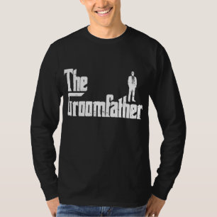 Groom Father Funny Wedding Party Rehearsal Dinner T-Shirt