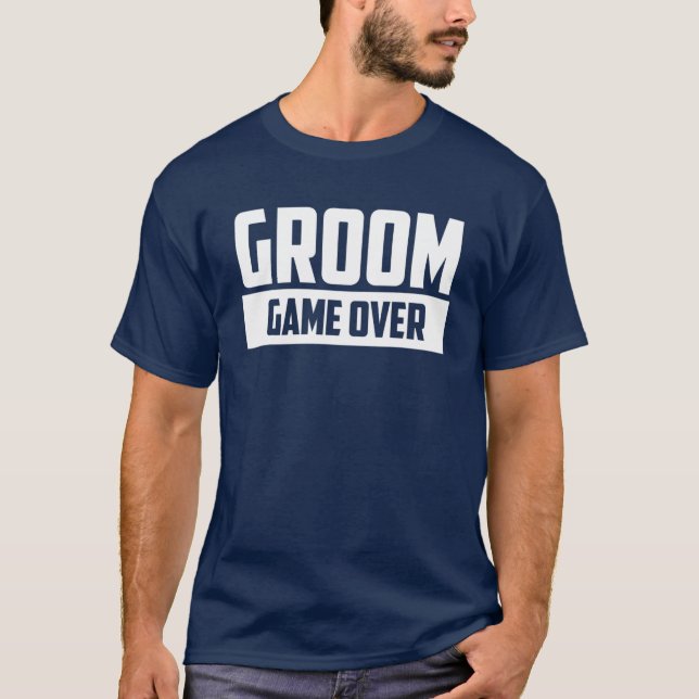 Groom Game Over Engagement Wedding Bachelor Party T-Shirt (Front)