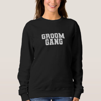 Groom Gang  Bachelor Party Wedding Men   Matching  Sweatshirt