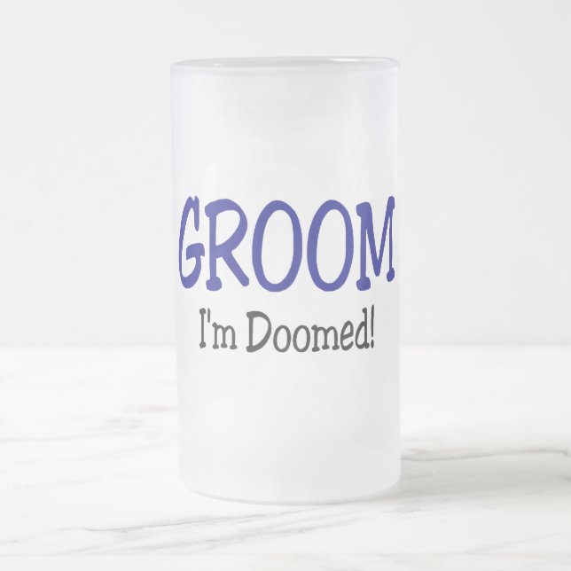 Groom Im Doomed Wedding Frosted Glass Beer Mug (Center)