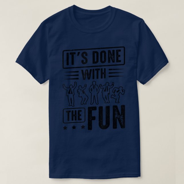 Groom Its Done With The Fun Bachelor Party914  T-Shirt (Design Front)