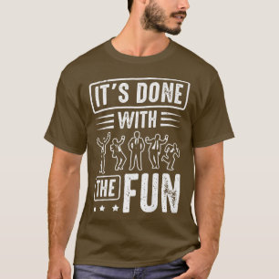 Groom Its Done With The Fun Bachelor Party 910 T-Shirt