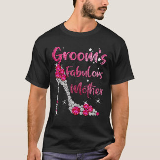 Groom s Fabulous Mother Happy Wedding Marry Marrie T-Shirt