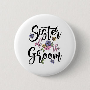 Groom Sister Of The Groom Cute Groom's Sister 6 Cm Round Badge