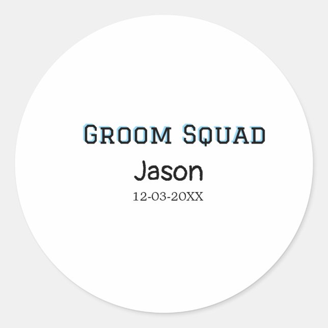 Groom Squad groomsman bachelorette party add name  Classic Round Sticker (Front)