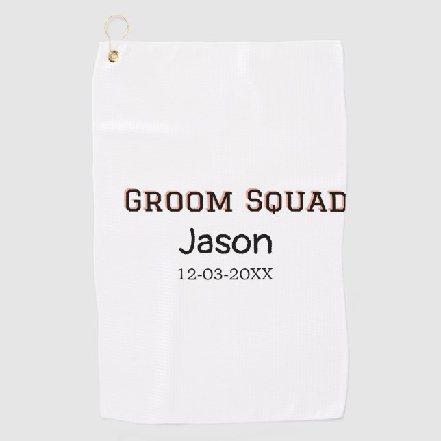 Groom Squad groomsman bachelorette party add name  Golf Towel (Front)