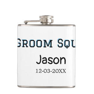 Groom Squad groomsman bachelorette party add name  Hip Flask