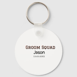 Groom Squad groomsman bachelorette party add name  Key Ring