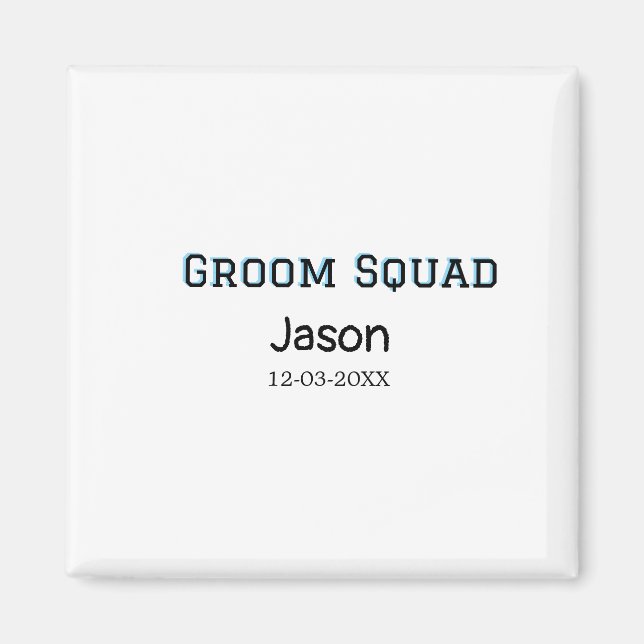 Groom Squad groomsman bachelorette party add name  Magnet (Front)