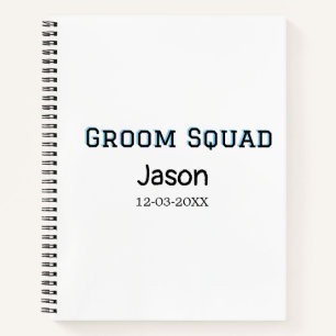 Groom Squad groomsman bachelorette party add name  Notebook