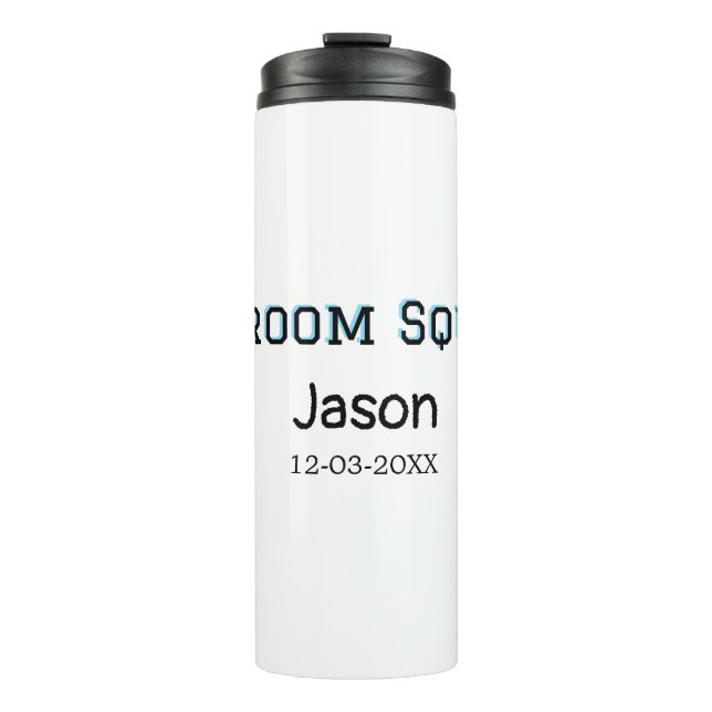 Groom Squad groomsman bachelorette party add name  Thermal Tumbler (Front)
