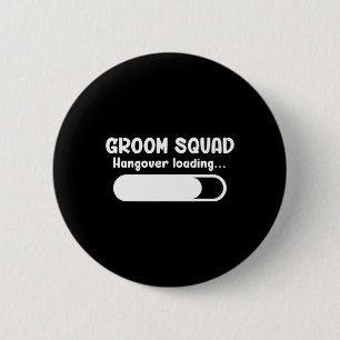 Groom Squad Hangover Loading Groomsmen Bachelor Pa 6 Cm Round Badge