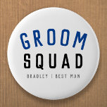 Groom Squad | Modern Bachelor Groomsman Stylish 6 Cm Round Badge<br><div class="desc">Cute, simple, stylish "Groom Squad" quote art button with modern, minimalist typography in black and navy blue in a cool trendy style. The slogan, name and role can easily be personalized with the names of your grooms squad, for example, groom, best man, groomsman, Father of the Groom, Page Boy &...</div>