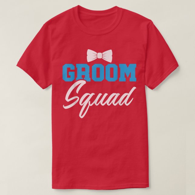 Groom Squad Party Marry Bride Groomsquad Bachelor  T-Shirt (Design Front)