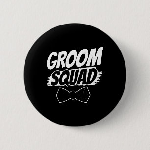 Groom Squad Party Sayings Bachelor Wedding 6 Cm Round Badge