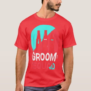 Groom Squad Sayings Party Wedding Bachelor T-Shirt