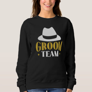 Groom Team Groom Squad Stag Night Bachelor Party Sweatshirt