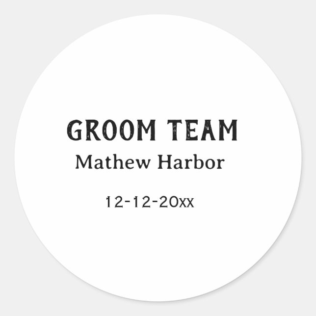 Groom team groomsman name date bachelore party classic round sticker (Front)