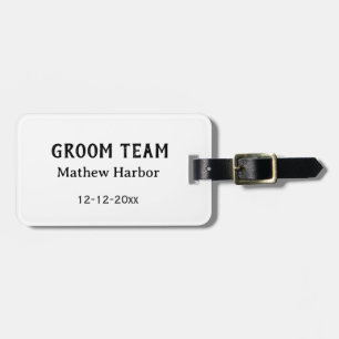 Groom team groomsman name date bachelore party luggage tag