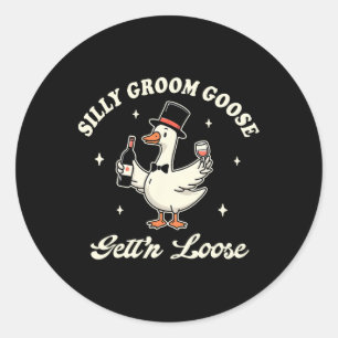Groom To Be Bachelorette Silly Groom Goose Gettin' Classic Round Sticker