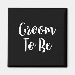 Groom to be magnet