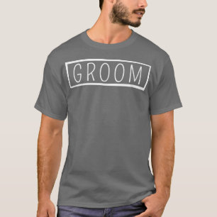Groom Wedding Gift Best Man Bachelor Party Groomsm T-Shirt
