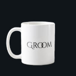 Groom White  Black Typography Wedding Coffee Mug<br><div class="desc">Such a chic and stylish mug for the groom. This is so classy.  He will love using it at home or at work.</div>