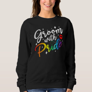 Groom With Pride Gay Pride Lgbt Ally Bachelor Part Sweatshirt