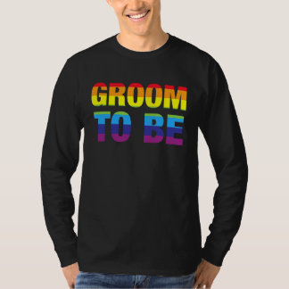 Groom Zu Sein LGBT Gay Pride Engagement Party T-Shirt