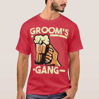 Grooms Gang Bachelor Engagement Wedding Party  T-Shirt