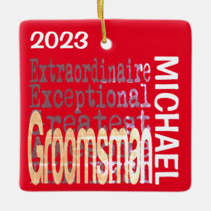 Groomsman Extraordinaire CUSTOM Ceramic Ornament