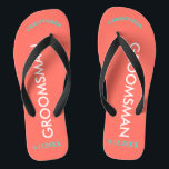 Groomsman NAME Coral Flip Flops<br><div class="desc">Bright seashore colours in coral with Groomsman written in uppercase white text. Name and Date of Wedding is written in turquoise with black accents. Personalise with each of your Groomsmen's Names in uppercase letters at top in fun arched text. Click Customise to increase or decrease name size to fall within...</div>