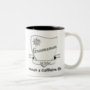 Groomsman needs his caffeine fix mug