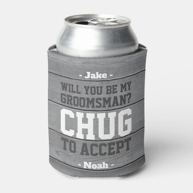 Groomsman Proposal Chug to Accept Funny Faux Wood Can Cooler (Can Front)