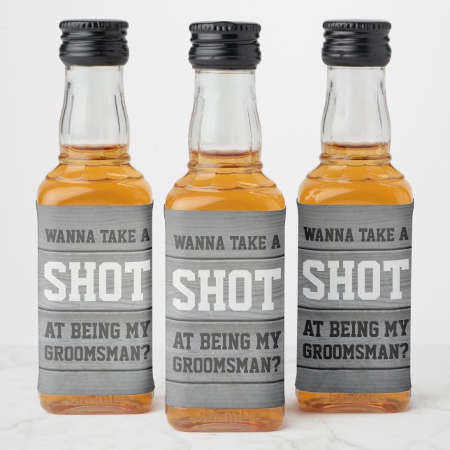 Groomsman Proposal Take a Shot Wedding Grey Wood Liquor Bottle Label (Bottles)