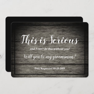 Groomsman Request This is Serious Rustic Wood Invitation