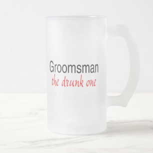 Groomsman (The Drunk One) Frosted Glass Beer Mug