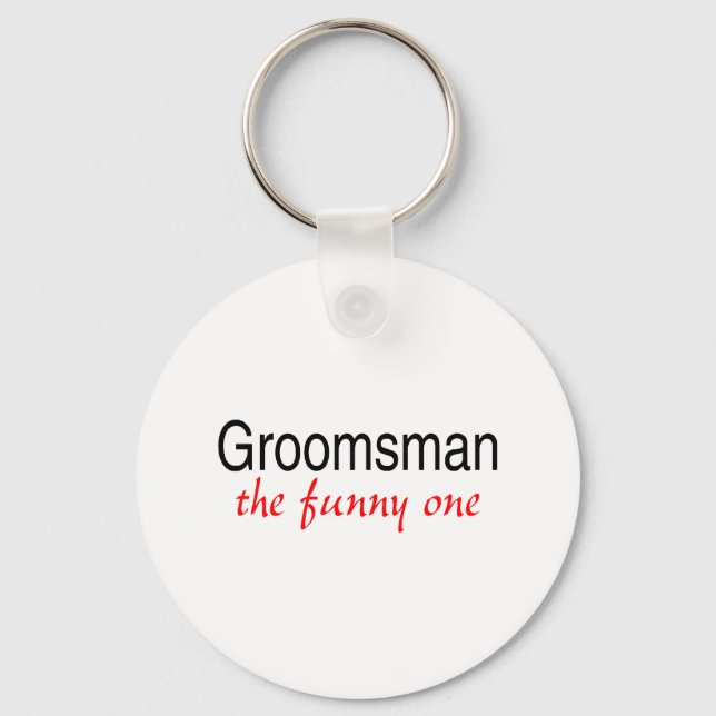 Groomsman The Funny One Key Ring (Front)
